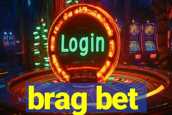 brag bet